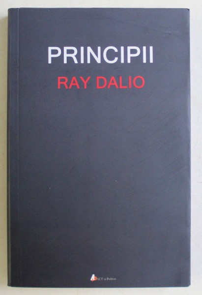 PRINCIPII DE RAY DALIO , 2018 *EDITIE BROSATA