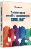 Tratat de etica, morala si comportament civilizat - Valeriu Capcelea