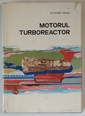 MOTORUL TURBOREACTOR de STEFAN ISPAS , 1980 foto
