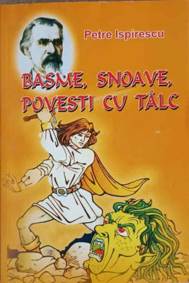 BASME, SNOAVE, POVESTI CU TALC-PETRE ISPIRESCU foto