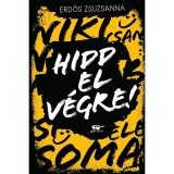 Hidd el v&eacute;gre! - Erdős Zsuzsanna