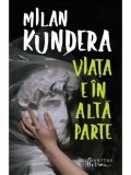 Viata e in alta parte/Milan Kundera, Humanitas Fiction