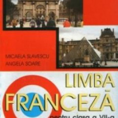 Limba franceza L2 - Clasa 7 - Manual - Micaela Slavescu, Angela Soare