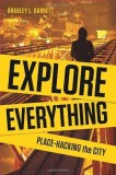 Explore Everything: Place-hacking the City | Bradley Garrett, Verso Books