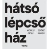 H&aacute;ts&oacute; l&eacute;pcsőh&aacute;z - M&oacute;nus J&aacute;nos-Szőke Zsuzsa