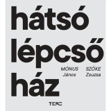 H&aacute;ts&oacute; l&eacute;pcsőh&aacute;z - M&oacute;nus J&aacute;nos-Szőke Zsuzsa