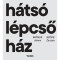 H&aacute;ts&oacute; l&eacute;pcsőh&aacute;z - M&oacute;nus J&aacute;nos-Szőke Zsuzsa