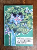 La revedere, elefant ! - Titel Constantinescu / C37G, Alta editura