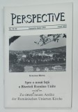 PERSPECTIVE , REVISTA TRIMESTRIALA A MISIUNII ROMANE UNITE DIN GERMANIA , TEXT IN ROMANA SI GERMANA, NR. 51-52 , 1991