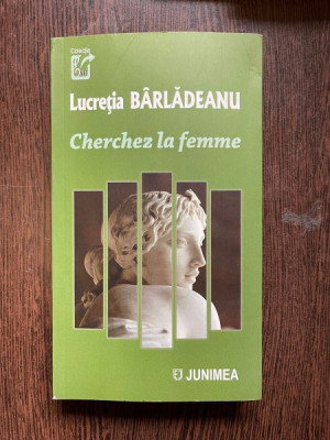 LUCRETIA BARLADEANU CHERCHEZ LA FEMME PROZA SCURTA foto