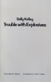 TROUBLE WITH EXPLOSIVES by SALLY KELLEY , 1976