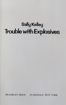 TROUBLE WITH EXPLOSIVES by SALLY KELLEY , 1976 foto