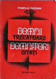 Pompiliu Tudoran - Domnii trecatoare. Domnitori uitati