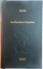 LA PARADISUL FEMEILOR de EMILE ZOLA , 2010 *BIBLIOTECA ADEVARUL foto