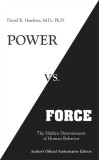Power vs. Force : The Hidden Determinants of Human Behaviour