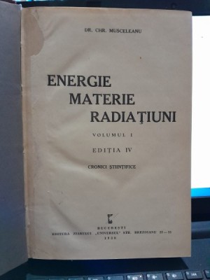 ENERGIE, MATERIE, RADIATIUNI, vol I - DR. CHR. MUSCELEANU foto