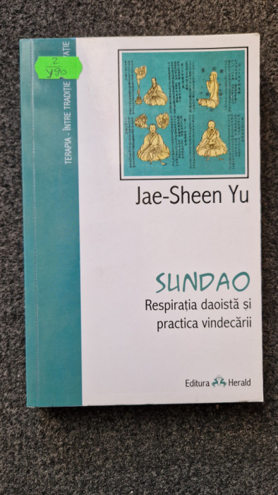 SUNDAO. RESPIRATIA DAOISTA SI PRACTICA VINDECARII - Jae-Sheen Yu