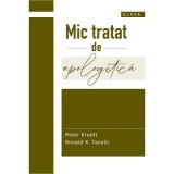 Mic tratat de apologetica - Peter Kreeft