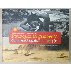POURQUOI LA GUERRE ? COMMENT LA PAIX ? par ELISABETH COMBRES et FLORENCE THINARD , 2010