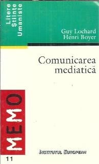 Comunicarea mediatica - Guy Lochard, Henri Boyer foto