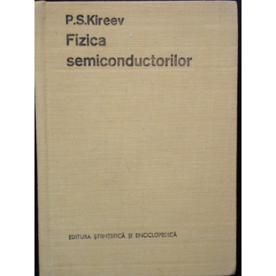 FIZICA SEMICONDUCTORILOR - P.S. KIREEV foto