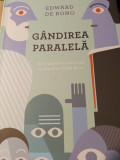 G&Acirc;NDIREA PARALELA - EDWARD DE BONO, CURTEA VECHE 2017,334 PAG