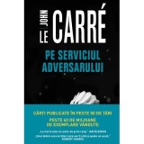 Pe serviciul adversarului - John le Carre