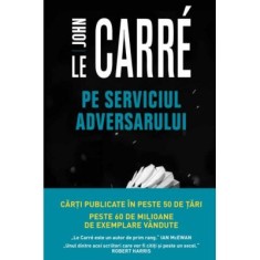Pe serviciul adversarului - John le Carre foto