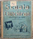 Scoala lui Chitchiron - Florian Cristescu// cu ilustratii