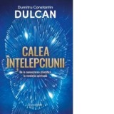 Calea intelepciunii - Dumitru Constantin Dulcan