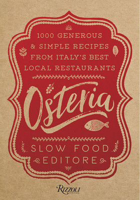 Osteria: 1,000 Generous and Simple Recipes from Italy&amp;#039;s Best Local Restaurants foto