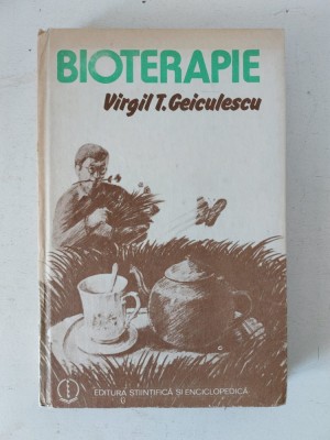 BIOTERAPIE - VIRGIL T. GEICULESCU, 1987, stare buna, coperti cartonate foto
