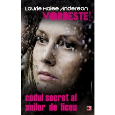 VORBESTE! CODUL SECRET AL ANILOR DE LICEU