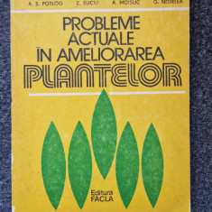 PROBLEME ACTUALE IN AMELIORAREA PLANTELOR - Potlog, Suciu, Moisuc