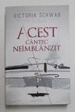 ACEST CANTEC NEIMBLANZIT de VICTORIA SCHWAB , 2017 * PREZINTA HALOURI DE APA