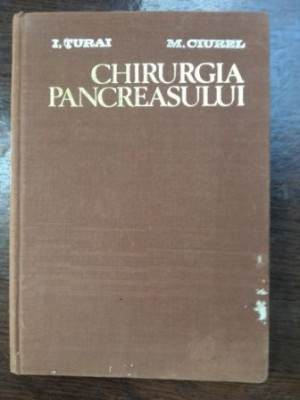 Chirurgia pancreasului- I. Turai, M. Ciurel foto