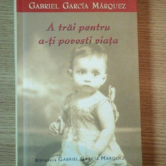 A TRAI PENTRU A-TI POVESTI VIATA de GABRIEL GARCIA MARQUEZ, 2004 *MICI DEFECTE