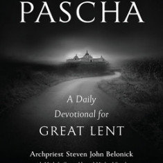 Pilgrimage to Pascha Large Print Edition: A Daily Devotional for Great Lent