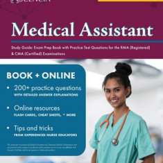Medical Assistant Study Guide: Exam Prep Book with Practice Test Questions for the RMA (Registered) & CMA (Certified) Examinations