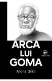 Arca lui Goma - Aliona Grati