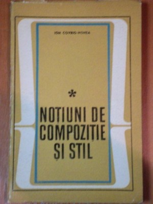 NOTIUNI DE COMPOZITIE SI STIL-ION COVRIG-NONEA,BUC.1970 foto