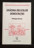 Gradina deliciilor democrației - PHILIPPE Braud