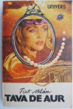 Tava de aur &ndash; Fust Milan - Roman