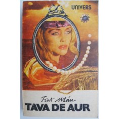 Tava de aur &ndash; Fust Milan
