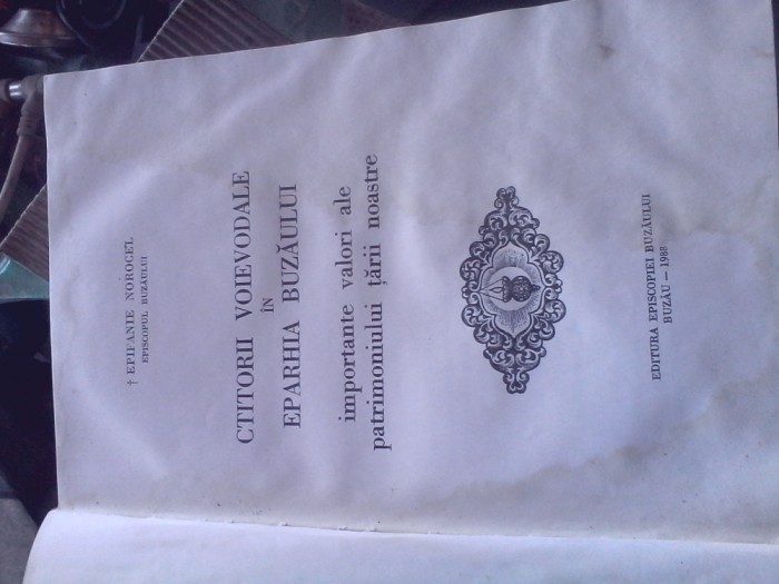 Ctitorii Voievodale in Eparhia Buzaului Epifanie Norocel An 1988