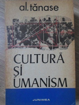 CULTURA SI UMANISM. ESEURI DE FILOSOFIA CULTURII-AL. TANASE foto