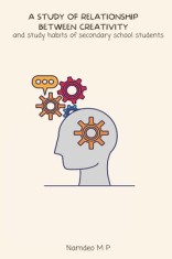 A study of relationship between creativity and study habits of secondary school students