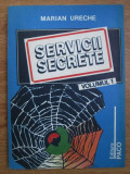 Marian Ureche - Servicii secrete volumul 1