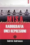 Misa. Radiografia Unei Represiuni - Gabriel Andreescu