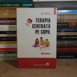 JIM WILSON - TERAPIA CENTRATA PE COPIL : GHID PRACTIC , POLIROM , 2011 *